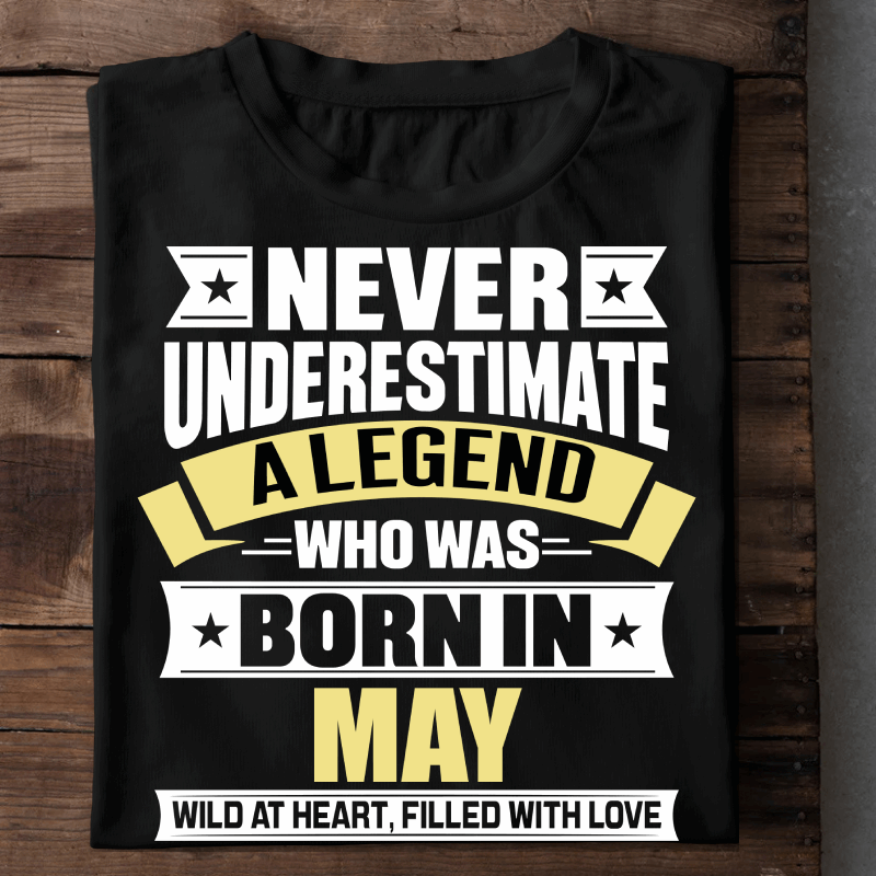 021- Never Underestimate A Legend - May