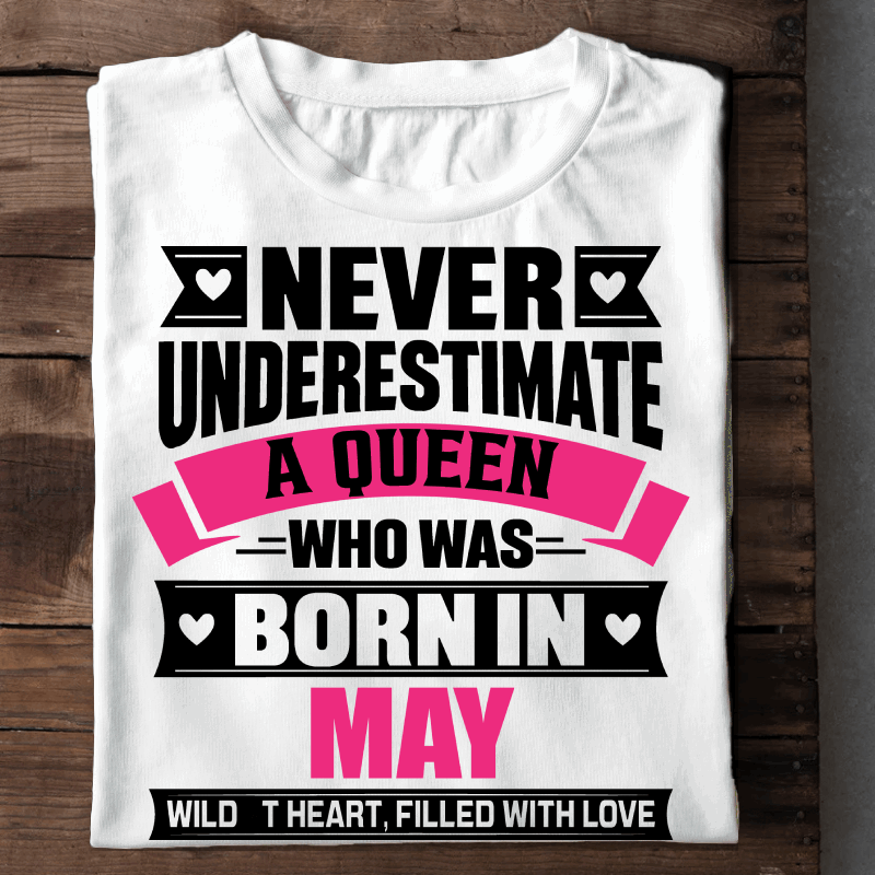 022- Never Underestimate A Queen - May